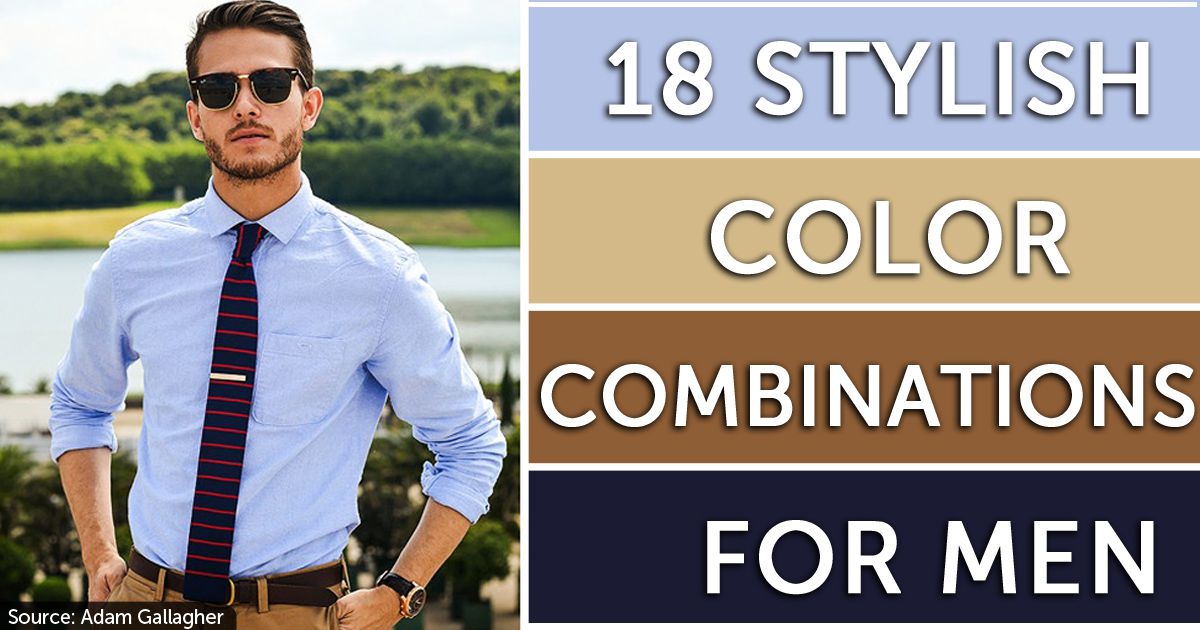 Here Are 18 Color Combinations That Are Ideal For Men Born Realist 2925