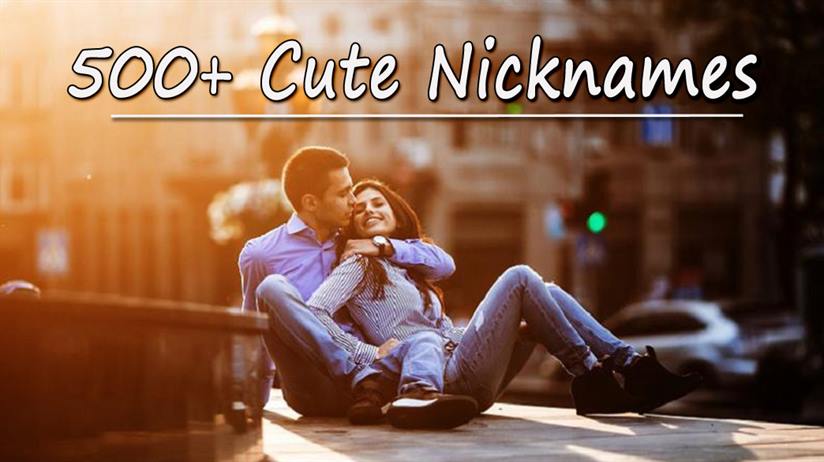 500+ Cute Nicknames for Girlfriend, Boyfriend, Friends & More